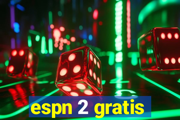 espn 2 gratis